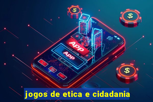 jogos de etica e cidadania